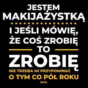 Jeśli Makijażystka Mówi Że Zrobi, To Zrobi - Torba Na Zakupy Czarna