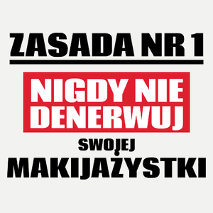 Zasada Nr 1 - Nigdy Nie Denerwuj Swojej Makijażystki - Damska Koszulka Biała