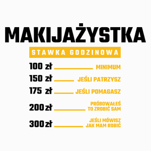 stawka godzinowa makijażystka - Poduszka Biała