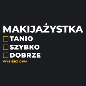 szybko tanio dobrze makijażystka - Damska Koszulka Czarna