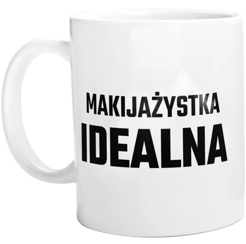 Makijażystka Idealna - Kubek Biały