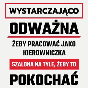 Odważny Szalony Kierowniczka - Damska Koszulka Biała