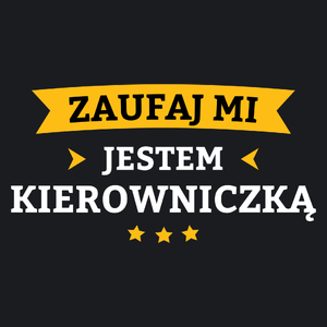 Zaufaj Mi Jestem Kierowniczką - Damska Koszulka Czarna