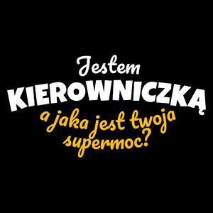 Jestem Kierowniczką - Jaka Jest Twoja Supermoc - Torba Na Zakupy Czarna