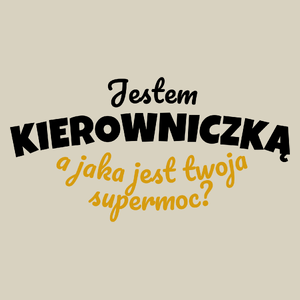 Jestem Kierowniczką - Jaka Jest Twoja Supermoc - Torba Na Zakupy Natural