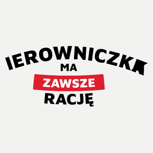 Kierowniczka Ma Zawsze Rację - Damska Koszulka Biała