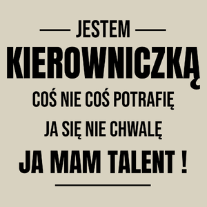 Coś Nie Coś Potrafię Mam Talent Kierowniczka - Torba Na Zakupy Natural