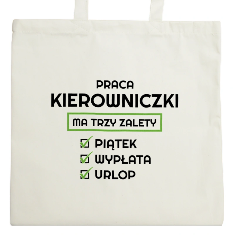 Praca Kierowniczki Ma Swoje Trzy Zalety - Torba Na Zakupy Natural