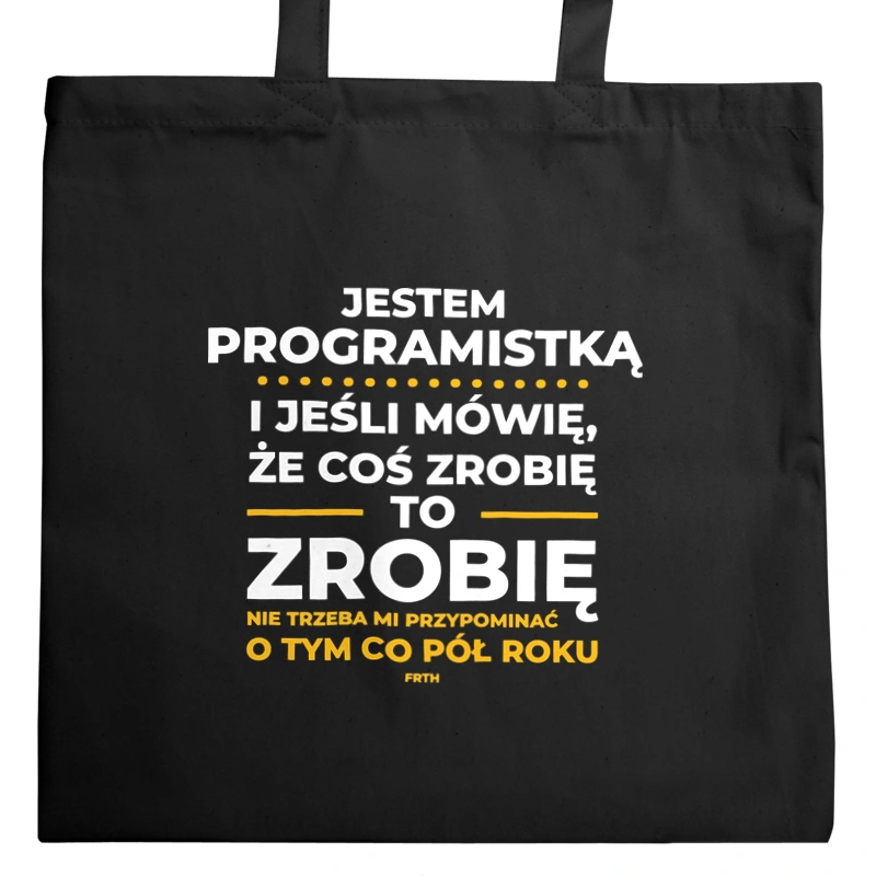 Jeśli Programistka Mówi Że Zrobi, To Zrobi - Torba Na Zakupy Czarna