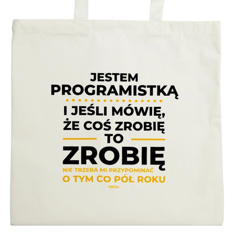 Jeśli Programistka Mówi Że Zrobi, To Zrobi - Torba Na Zakupy Natural