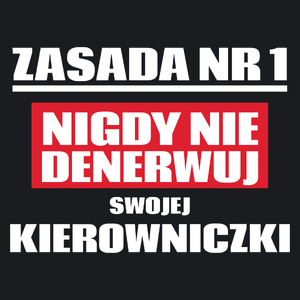 Zasada Nr 1 - Nigdy Nie Denerwuj Swojej Kierowniczki - Damska Koszulka Czarna