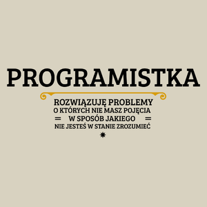 Programistka - Rozwiązuje Problemy O Których Nie Masz Pojęcia - Torba Na Zakupy Natural