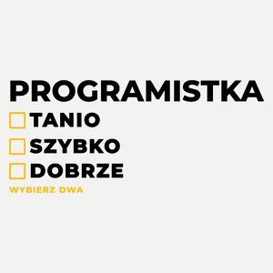 szybko tanio dobrze programistka - Damska Koszulka Biała