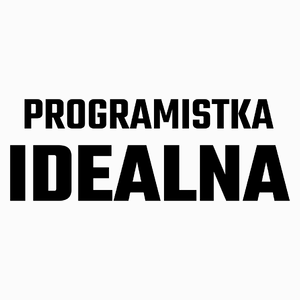 Programistka Idealna - Poduszka Biała