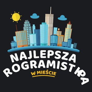 Najlepsza Programistka W Mieście - Damska Koszulka Czarna