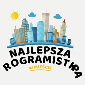 Najlepsza Programistka W Mieście - Damska Koszulka Biała