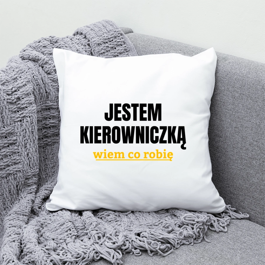 Jestem Kierowniczką Wiem Co Robię - Poduszka Biała