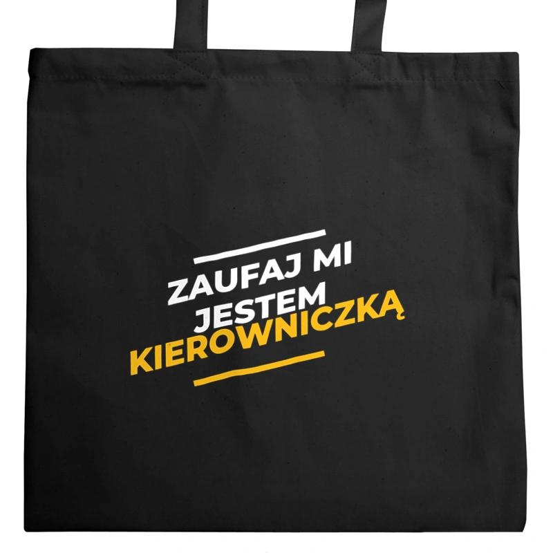 Zaufaj Mi Jestem Kierowniczką - Torba Na Zakupy Czarna