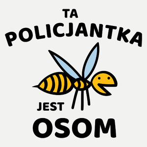 Ta policjantka jest osom awesome - Damska Koszulka Biała