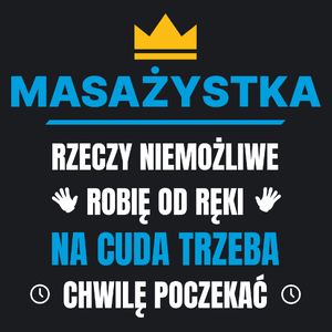 Masażystka Rzeczy Niemożliwe Robię Od Ręki - Damska Koszulka Czarna