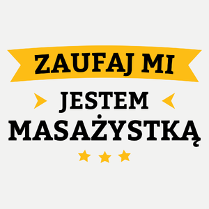 Zaufaj Mi Jestem Masażystką - Damska Koszulka Biała