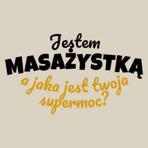 Jestem Masażystką - Jaka Jest Twoja Supermoc - Torba Na Zakupy Natural