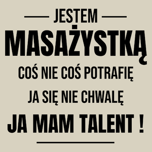 Coś Nie Coś Potrafię Mam Talent Masażystka - Torba Na Zakupy Natural