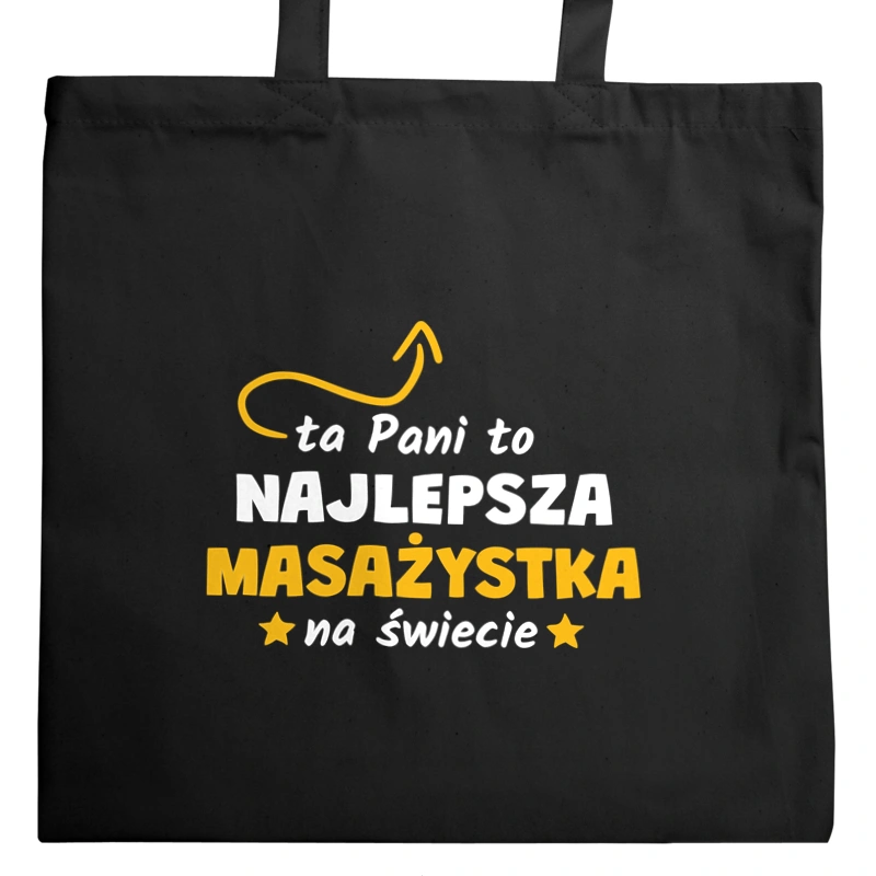 Ta Pani To Najlepsza Masażystka Na Świecie - Torba Na Zakupy Czarna