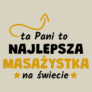 Ta Pani To Najlepsza Masażystka Na Świecie - Torba Na Zakupy Natural