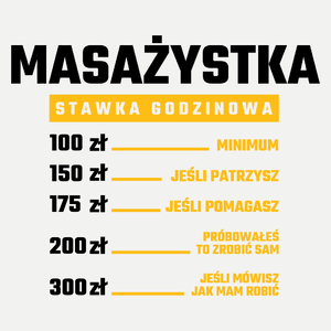 stawka godzinowa masażystka - Damska Koszulka Biała