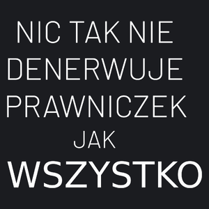 Nic Tak Nie Denerwuje Prawniczek Jak Wszystko - Damska Koszulka Czarna