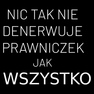 Nic Tak Nie Denerwuje Prawniczek Jak Wszystko - Torba Na Zakupy Czarna