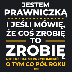 Jeśli Prawniczka Mówi Że Zrobi, To Zrobi - Damska Koszulka Czarna