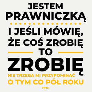 Jeśli Prawniczka Mówi Że Zrobi, To Zrobi - Damska Koszulka Biała