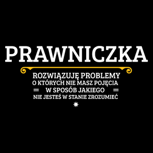 Prawniczka - Rozwiązuje Problemy O Których Nie Masz Pojęcia - Torba Na Zakupy Czarna