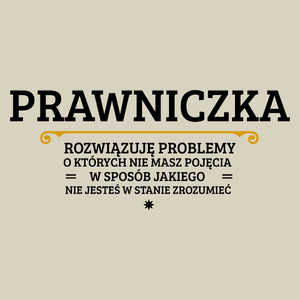 Prawniczka - Rozwiązuje Problemy O Których Nie Masz Pojęcia - Torba Na Zakupy Natural