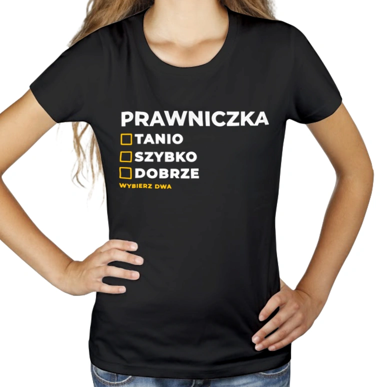 szybko tanio dobrze prawniczka - Damska Koszulka Czarna