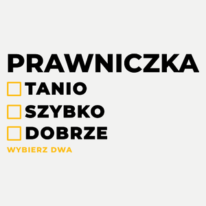 szybko tanio dobrze prawniczka - Damska Koszulka Biała