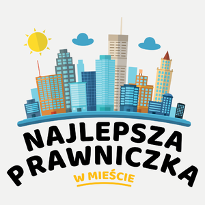 Najlepsza Prawniczka W Mieście - Damska Koszulka Biała