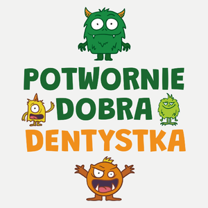 Potwornie Dobra Dentystka - Damska Koszulka Biała