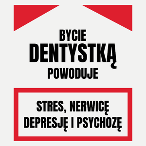 Bycie Dentystką - Damska Koszulka Biała