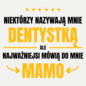 Mama Dentystka - Damska Koszulka Biała