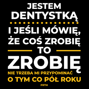 Jeśli Dentystka Mówi Że Zrobi, To Zrobi - Torba Na Zakupy Czarna