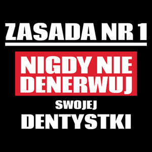 Zasada Nr 1 - Nigdy Nie Denerwuj Swojej Dentystki - Torba Na Zakupy Czarna