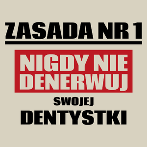 Zasada Nr 1 - Nigdy Nie Denerwuj Swojej Dentystki - Torba Na Zakupy Natural