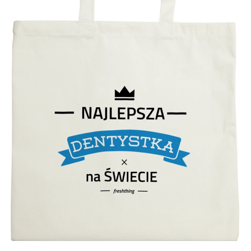 Najlepsza dentystka na świecie - Torba Na Zakupy Natural