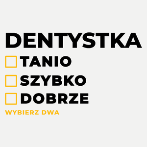 szybko tanio dobrze dentystka - Damska Koszulka Biała