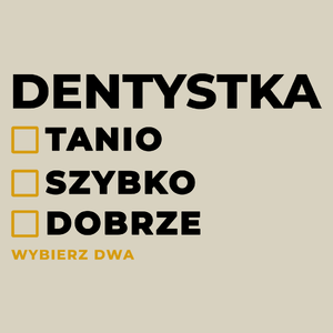 szybko tanio dobrze dentystka - Torba Na Zakupy Natural