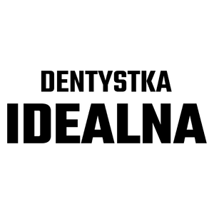 Dentystka Idealna - Kubek Biały