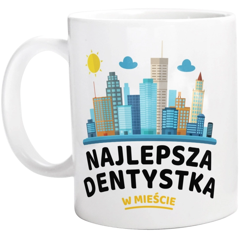 Najlepsza Dentystka W Mieście - Kubek Biały